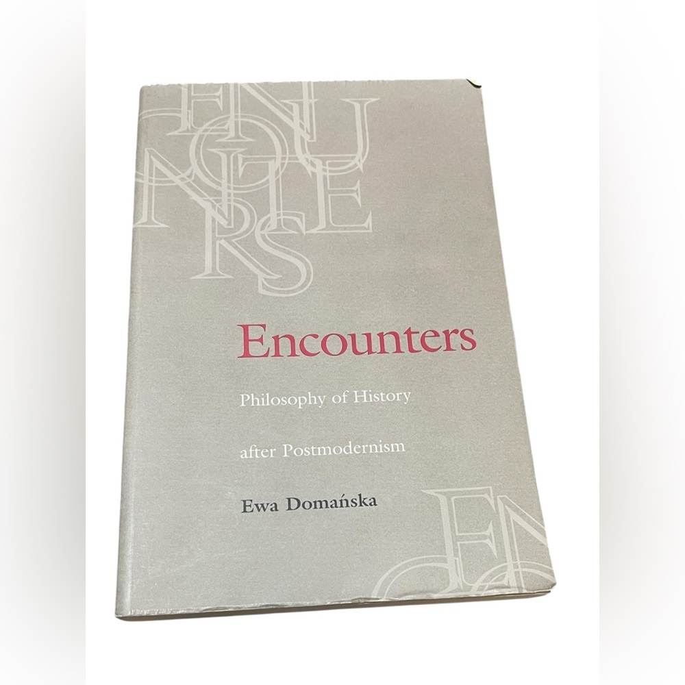 Encounters : Philosophy of History after Postmodernism by Ewa Domanska (1998)